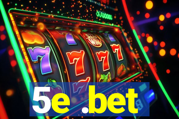 5e .bet